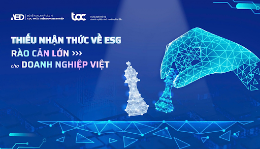 Thiếu báo cáo ESG, doanh nghiệp Việt đối diện nguy cơ mất thị trường lớn